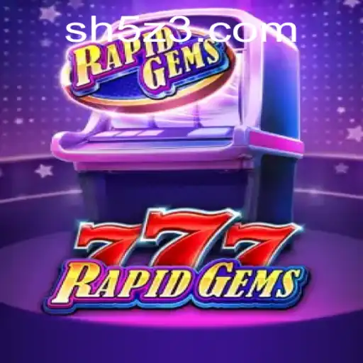 RapidGems777: Explorando as Fascinantes Regras e Funcionalidades do Novo Jogo da SH5.com